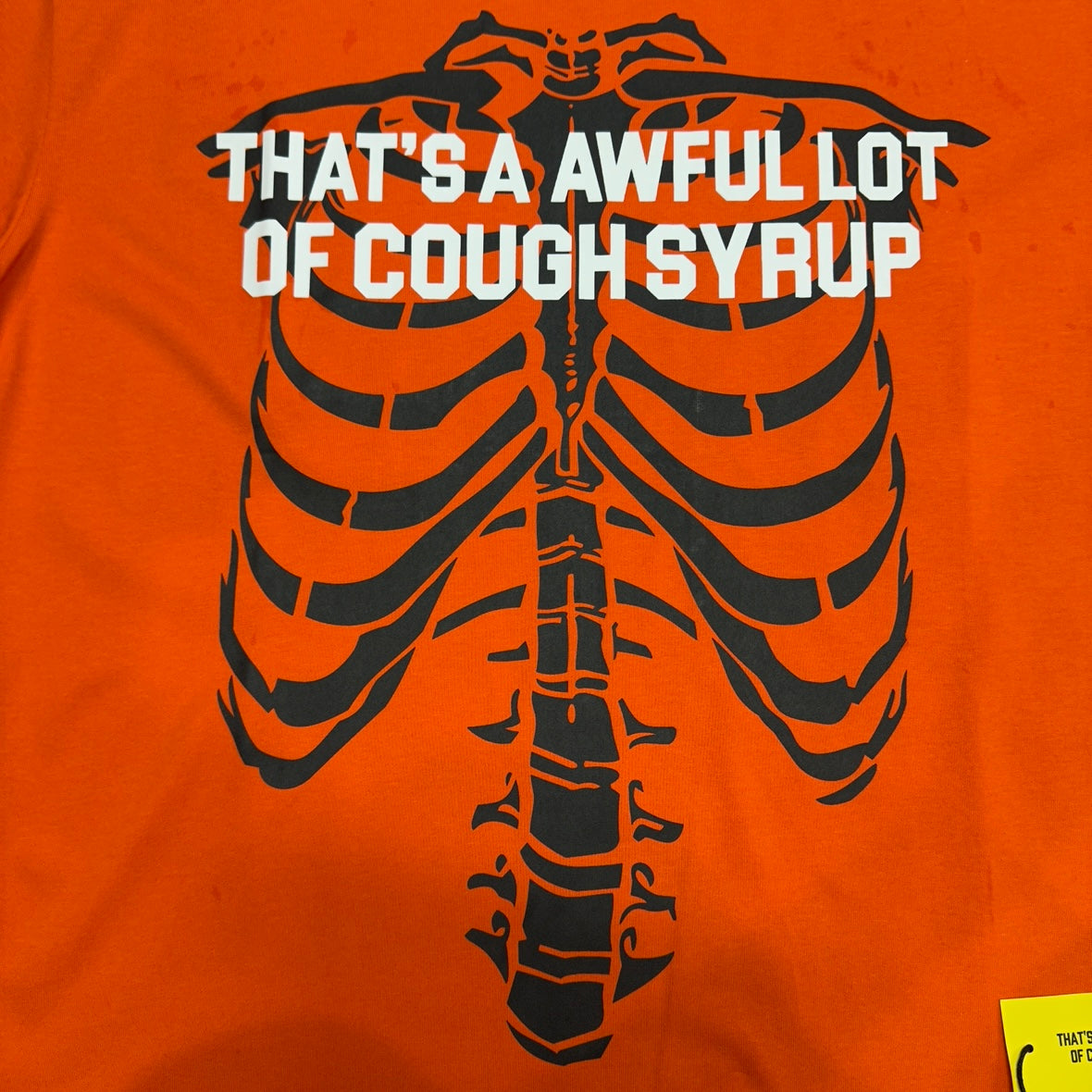 That's A Awful Lot Of Cough Syrup Rib Cage Tee.