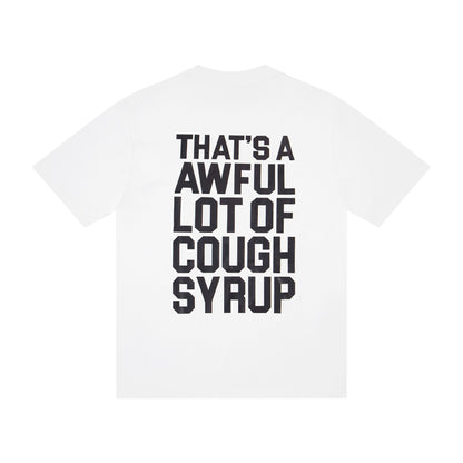 That's A Awful Lot Of Cough Syrup Classic Logo T-Shirt