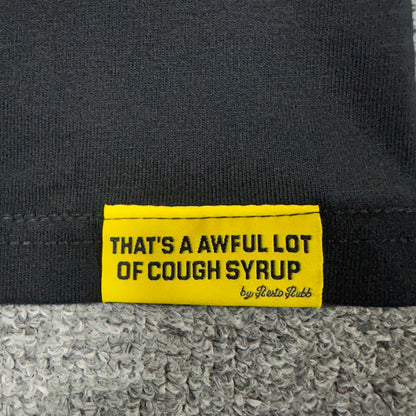 That's A Awful Lot Of Cough Syrup "Tris" Tee.