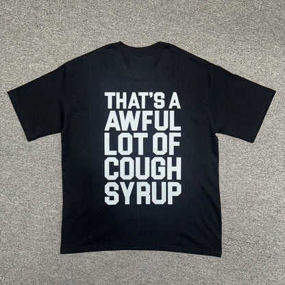 That's A Awful Lot Of Cough Syrup "Tris" Tee.