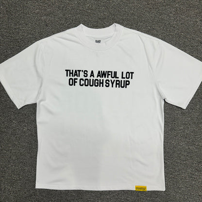 That's A Awful Lot Of Cough Syrup Classic Logo Tee.