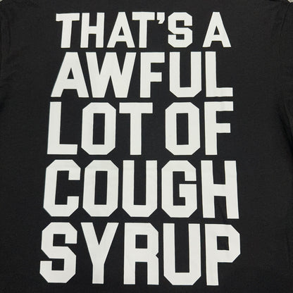 That's A Awful Lot Of Cough Syrup Classic Logo Tee.