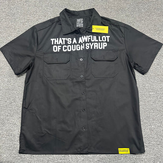 That's A Awful Lot Of Cough Syrup Classic Logo Work Shirt.