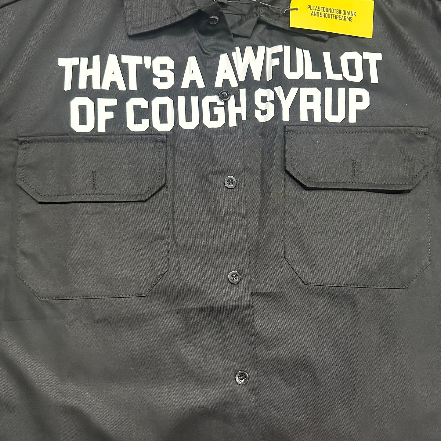 That's A Awful Lot Of Cough Syrup Classic Logo Work Shirt.