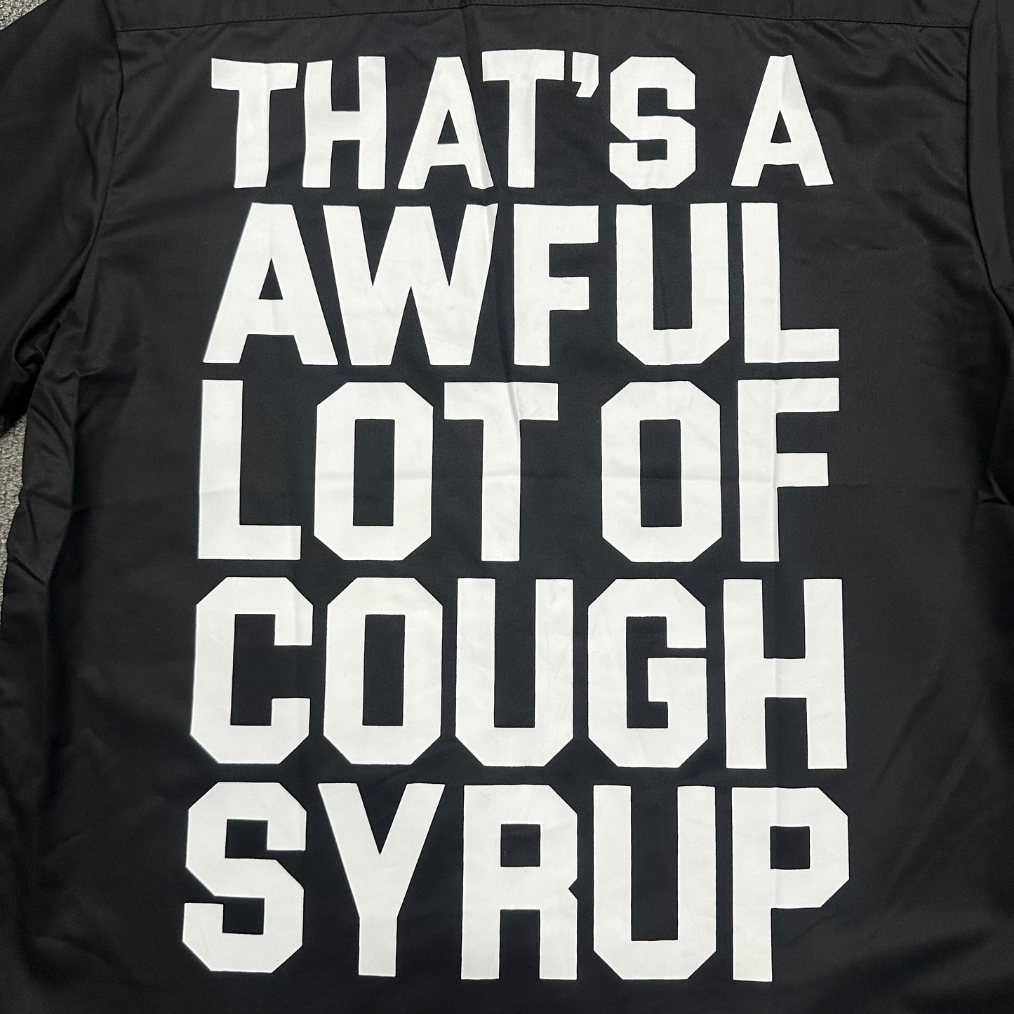 That's A Awful Lot Of Cough Syrup Classic Logo Work Shirt.