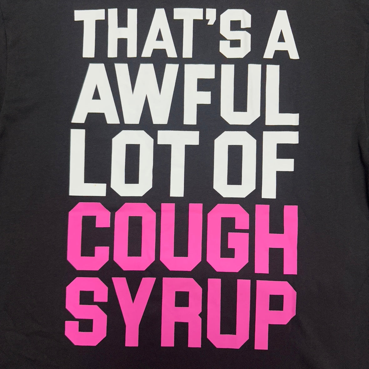 That's A Awful Lot Of Cough Syrup