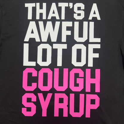 That's A Awful Lot Of Cough Syrup