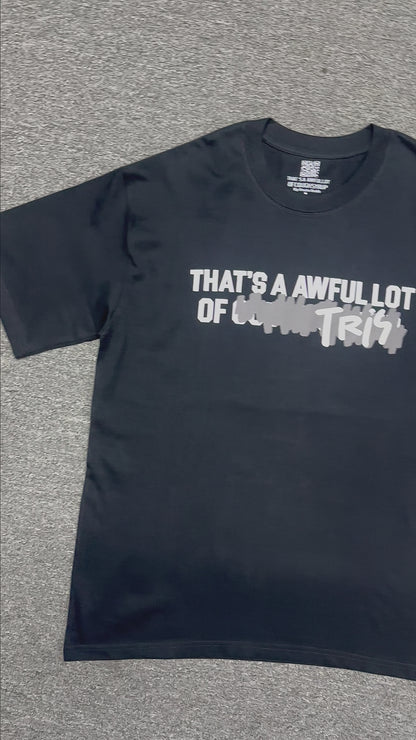 That's A Awful Lot Of Cough Syrup "Tris" Tee.